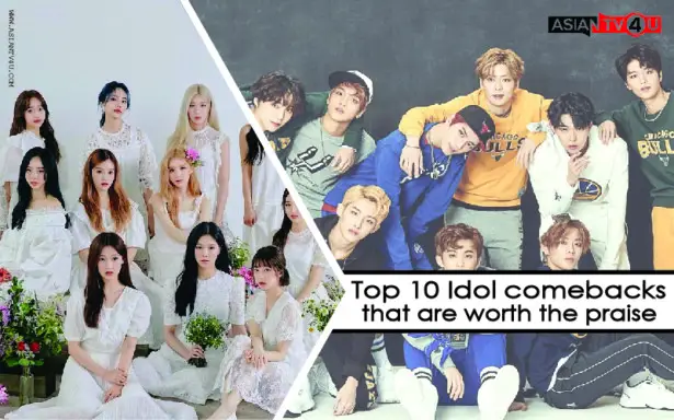 Top 10 Idol Comebacks Worth Praising Asiantv4u