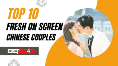 Top 10 Fresh On Screen Chinese Couples