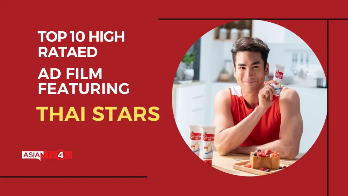 Top 10 High Rated Ad Film Featuring Thai Stars