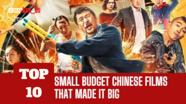 Top 10 Small Budget Chinese Films That Made It Big