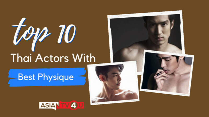 Top 10 Thai Actors With Best Physique