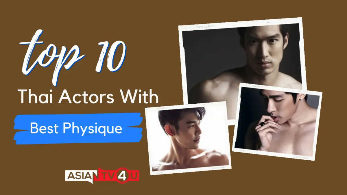 Top 10 Thai Actors With Best Physique