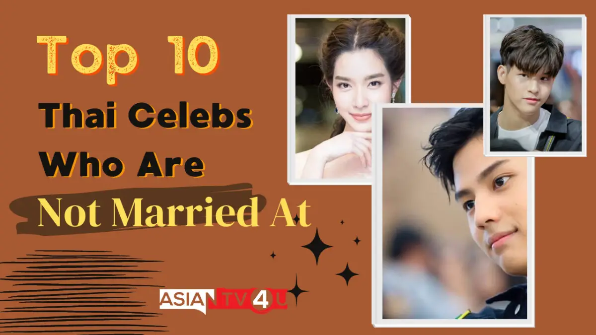 Top 10 Thai Celebs Who Are Not Married At