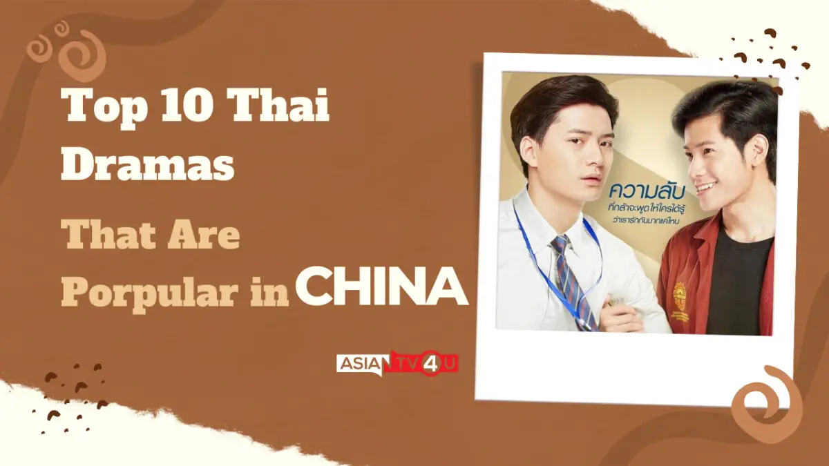Top 10 Thai Dramas That Are Porpular In China