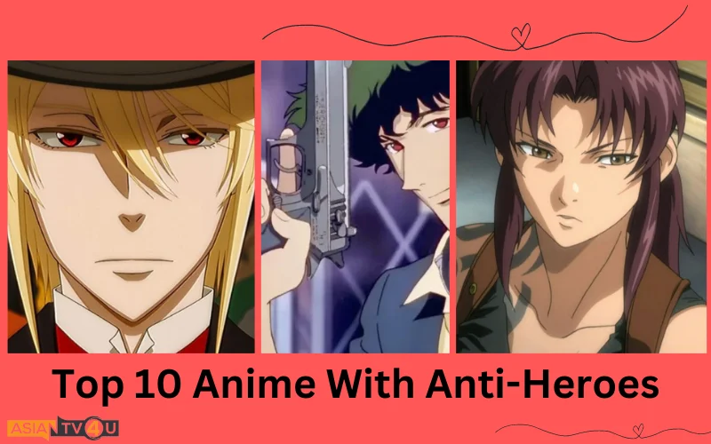 Top 10 Anime With Anti-Heroes - Asiantv4u