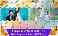 Top 10 C-Dramas With The Rich Boy And Poor Girl Story