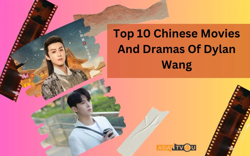 10 Best Movies of Dylan Wang