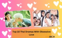 Top 10 Thai Dramas With Obsessive Love