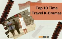 Top 10 Time Travel K-Dramas