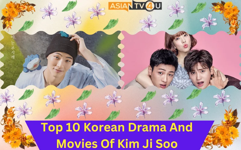 Top 10 Korean Drama And Movies Of Kim Ji Soo - Asiantv4u