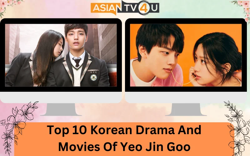 Top 10 Korean Drama And Movies Of Yeo Jin Goo - Asiantv4u