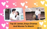 Top 10 James Jirayu Dramas And Movies To Watch