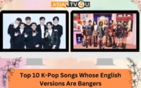Top 10 K-Pop Songs Whose English Versions Are Bangers