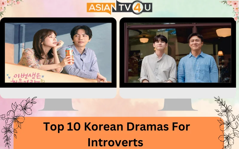 Top 10 Korean Dramas For Introverts - Asiantv4u