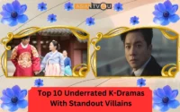 Top 10 Underrated K-Dramas With Standout Villains