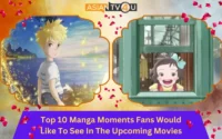 Top 10 Manga Moments Fans Would Like To See In The Upcoming Movies