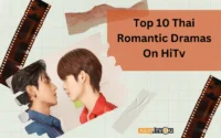 Top 10 Thai Romantic Dramas On HiTv