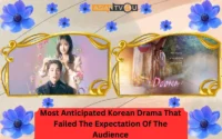 Most Anticipated Korean Drama That Failed The Expectation Of The Audience