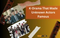 K-Drama That Made Unknown Actors Famous